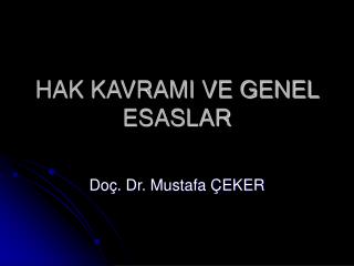 HAK KAVRAMI VE GENEL ESASLAR