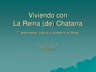 Viviendo con La Reina (de) Chatarra - telenovelas , cultura y ciudadnia en Brasil
