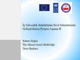 İç Güvenlik Sektörünün Sivil Gözetiminin Geliştirilmesi Projesi Aşama II