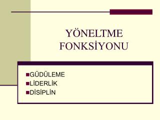 YÖNELTME FONKSİYONU