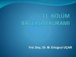 11. BÖLÜM BAĞLAŞIM KURAMI