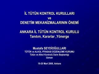 İL TÜTÜN KONTROL KURULLARI ve DENETİM MEKANİZMALARININ ÖNEMİ ANKARA İL TÜTÜN KONTROL KURULU