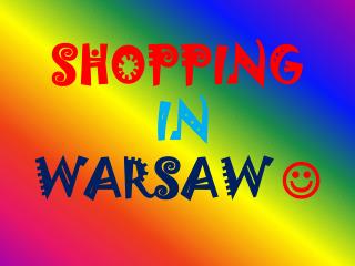 SHOPPING IN WARSAW 