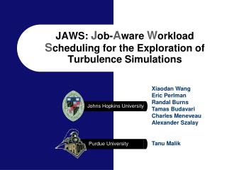 JAWS: J ob- A ware W orkload S cheduling for the Exploration of Turbulence Simulations