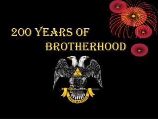 200 years of 		 Brotherhood