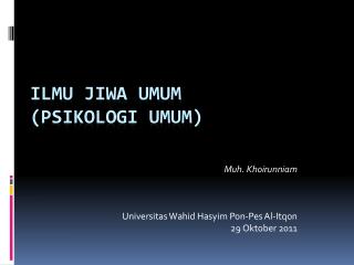 Ilmu JIwa Umum ( Psikologi Umu m )