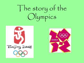 The story of the Olympics