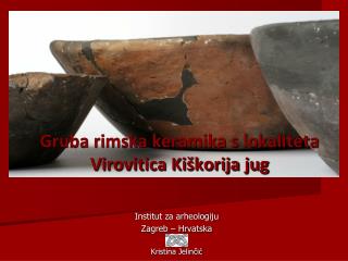 Gruba rimska keramika s lokaliteta Virovitica Kiškorija jug