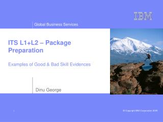 ITS L1+L2 – Package Preparation Examples of Good &amp; Bad Skill Evidences
