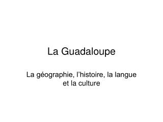 La Guadaloupe