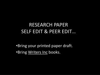 RESEARCH PAPER SELF EDIT &amp; PEER EDIT…