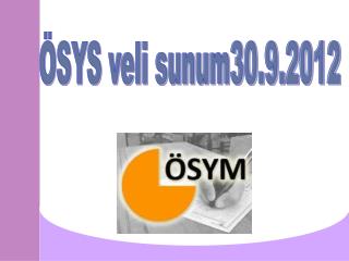 ÖSYS veli sunum30.9.2012