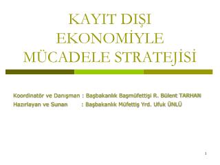 KAYIT DIŞI EKONOMİYLE MÜCADELE STRATEJİSİ