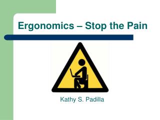 Ergonomics – Stop the Pain