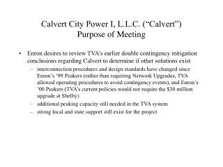Calvert City Power I, L.L.C. (“Calvert”) Purpose of Meeting
