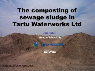 The composting of sewage sludge in Tartu Waterworks Ltd