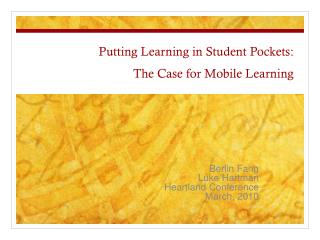 Putting Learning in Student Pockets: The Case for Mobile Learning