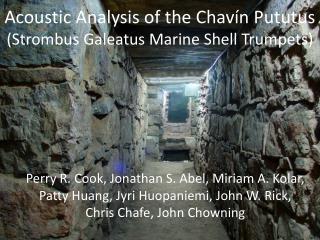 Acoustic Analysis of the Chavín Pututus (Strombus Galeatus Marine Shell Trumpets)