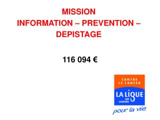 MISSION INFORMATION – PREVENTION – DEPISTAGE