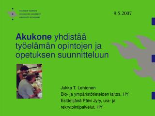 Akukone yhdistää työelämän opintojen ja opetuksen suunnitteluun