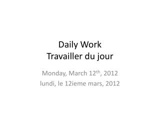 Daily Work Travailler du jour