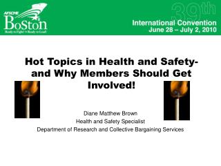 Hot Topics in Health and Safety-and Why Members Should Get Involved!
