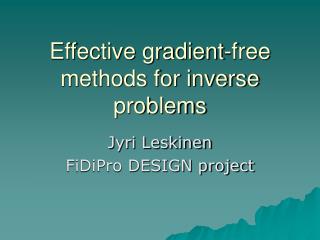 Effective gradient-free methods for inverse problems