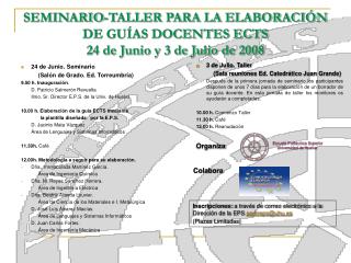 SEMINARIO-TALLER PARA LA ELABORACIÓN DE GUÍAS DOCENTES ECTS 24 de Junio y 3 de Julio de 2008