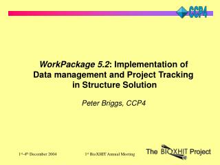 WorkPackage 5.2 : Implementation of Data management and Project Tracking in Structure Solution