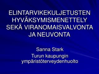 ELINTARVIKEKULJETUSTEN HYVÄKSYMISMENETTELY SEKÄ VIRANOMAISVALVONTA JA NEUVONTA