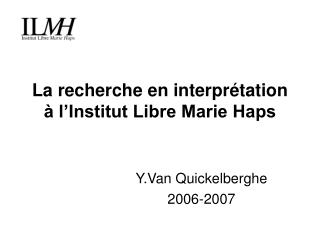 La recherche en interprétation à l’Institut Libre Marie Haps