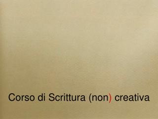 Corso di Scrittura (non ) creativa