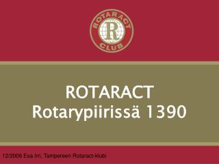 ROTARACT Rotarypiirissä 1390
