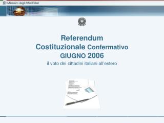 Referendum Costituzionale Confermativo GIUGNO 2006 il voto dei cittadini italiani all’estero