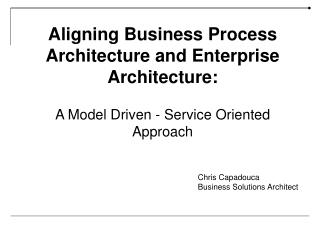 Aligning Business Process Architecture and Enterprise Architecture: