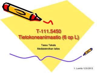 T-111.5450 Tietokoneanimaatio (6 op L)