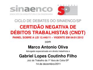 CICLO DE DEBATES DO SINAENCO/SP CERTIDÃO NEGATIVA DE DÉBITOS TRABALHISTAS (CNDT)