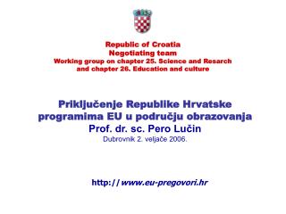 Priključenje Republike Hrvatske programima EU u području obrazovanja Prof. dr. sc. Pero Lučin