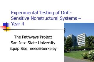 Experimental Testing of Drift-Sensitive Nonstructural Systems – Year 4