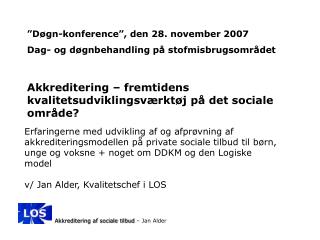 ”Døgn-konference”, den 28. november 2007 Dag- og døgnbehandling på stofmisbrugsområdet