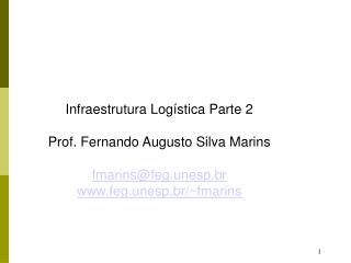 Infraestrutura Logística Parte 2 Prof. Fernando Augusto Silva Marins