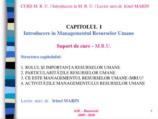 CURS M . R. U. / Introducere in M. R. U. / Lector univ.dr. I rinel MARIN