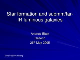 Star formation and submm/far-IR luminous galaxies