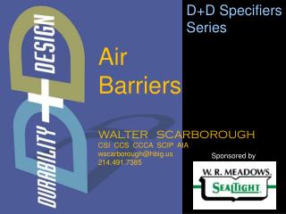 WALTER SCARBOROUGH CSI CCS CCCA SCIP AIA wscarborough@hbig 214.491.7385