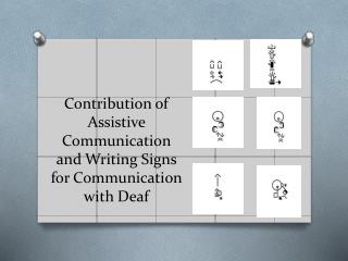Contribution of Assistive Communication and Writing Signs for Communication with Deaf