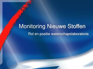 Monitoring Nieuwe Stoffen Rol en positie waterschapslaboratoria
