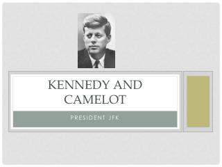 Kennedy and Camelot