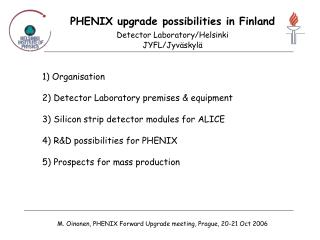 PHENIX upgrade possibilities in Finland Detector Laboratory/Helsinki JYFL/Jyväskylä