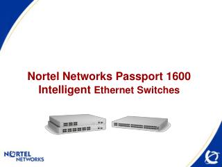 Nortel Networks Passport 1600 Intelligent Ethernet Switches