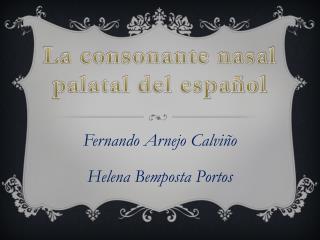 Fernando Arnejo Calviño Helena Bemposta Portos